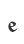 e