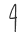 4