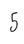 5