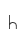 h