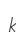 k
