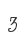 3