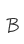 B
