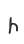 h