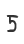 5