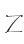 Z
