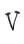 V