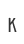 k