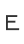 E