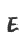 E
