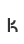 k