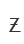 Z