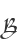 B