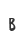 B