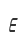 E