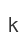 k