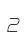 2