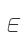 E