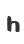 h