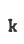 k