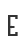 e