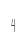4
