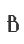 B