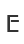 E
