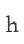 h