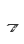 7