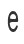 e
