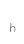 h
