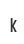k