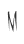 M