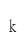 k