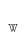 w