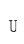 U