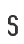s