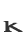 K