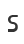 s