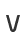 v