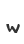 W
