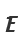 E