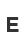 E