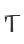 T