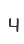 4