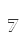 7