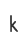 k
