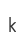 k