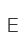 E